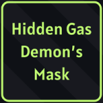 Hidden Gas Demon's Mask from Ninja Time