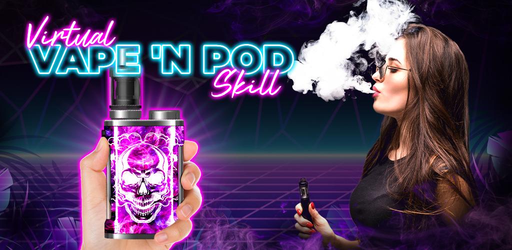 Screenshot Virtual Vape'N Pod Skill 0