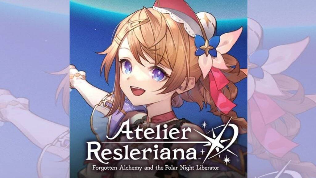 Atelier Resleriana：忘れられた錬金術とポーラーナイトリベレーターグローバルがEOSを発表する