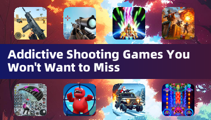 Addictive Shooting Games You Won't Want to Miss