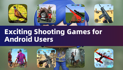 Des jeux de tir passionnants pour les utilisateurs d'Android