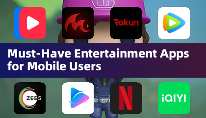 Must-Have Entertainment Apps for Mobile Users