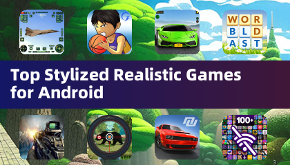 Top Stylized Realistic Games for Android