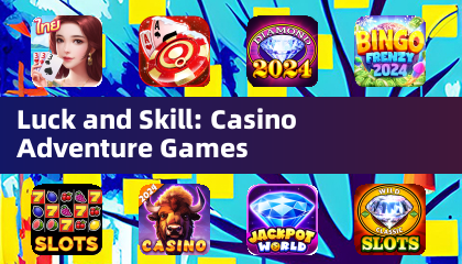 Luck and Skill: Casino Adventure Games