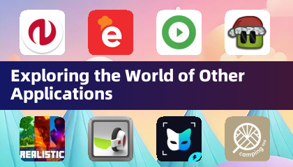 Exploring the World of Other Applications